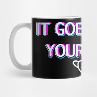 It Goes Over Your Nose 2 Mug